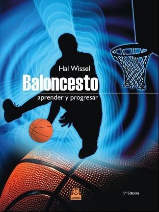 BALONCESTO. APRENDER Y PROGRESAR | 9788480192590 | WISSELL, HAL | Llibreria Aqualata | Comprar llibres en català i castellà online | Comprar llibres Igualada