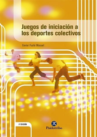 JUEGOS DE INICIACION A LOS DEPORTES COLECTIVOS | 9788480192781 | FUSTE MASUET, XAVIER | Llibreria Aqualata | Comprar llibres en català i castellà online | Comprar llibres Igualada