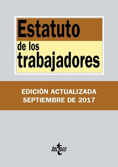 ESTATUTO DE LOS TRABAJADORES (EDICIÓN ACTUALIZADA SEPTIEMBRE DE 2017) | 9788430971855 | EDITORIAL TECNOS | Llibreria Aqualata | Comprar llibres en català i castellà online | Comprar llibres Igualada