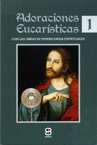 ADORACIONES EUCARÍSTICAS 1 | 9788415915539 | CENTRO EUCARÍSTICO-PADRES SACRAMENTINOS | Llibreria Aqualata | Comprar llibres en català i castellà online | Comprar llibres Igualada