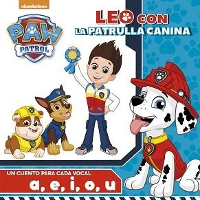 PAW PATROL. UN CUENTO PARA CADA VOCAL: A, E, I ,O ,U (LEO CON LA PATRULLA CANINA | 9788448847524 | NICKELODEON | Llibreria Aqualata | Comprar libros en catalán y castellano online | Comprar libros Igualada