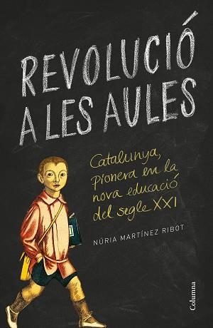 REVOLUCIÓ A LES AULES | 9788466422895 | MARTÍNEZ RIBOT, NÚRIA | Llibreria Aqualata | Comprar llibres en català i castellà online | Comprar llibres Igualada