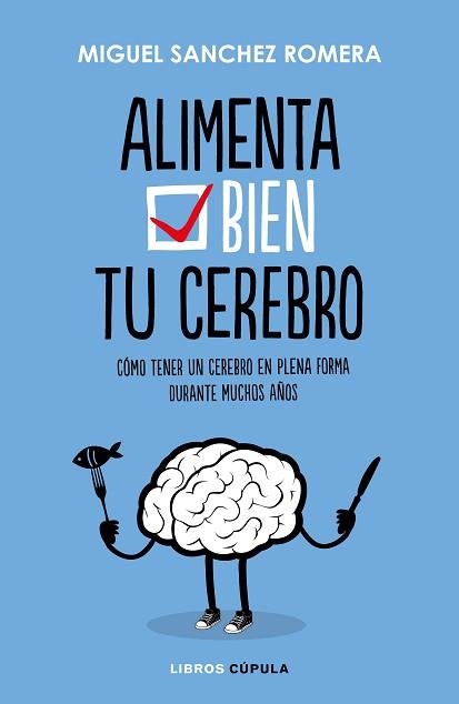 ALIMENTA BIEN TU CEREBRO | 9788448023386 | SÁNCHEZ ROMERA, MIGUEL | Llibreria Aqualata | Comprar llibres en català i castellà online | Comprar llibres Igualada