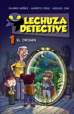 LECHUZA DETECTIVE 1: EL ORIGEN | 9788467861181 | NÚÑEZ, ÁLVARO/ DÍAZ, ALBERTO / CAN, MIGUEL | Llibreria Aqualata | Comprar llibres en català i castellà online | Comprar llibres Igualada