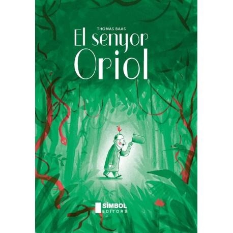 SENYOR ORIOL, EL | 9788415315391 | BAAS, THOMAS | Llibreria Aqualata | Comprar llibres en català i castellà online | Comprar llibres Igualada