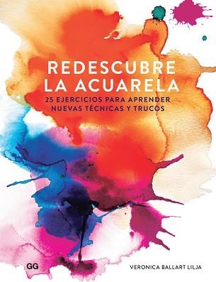 REDESCUBRE LA ACUARELA | 9788425230363 | BALLART LILJA, VERONICA | Llibreria Aqualata | Comprar llibres en català i castellà online | Comprar llibres Igualada