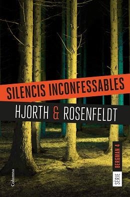 SILENCIS INCONFESSABLES (SERIE BERGMAN 4) | 9788466422987 | HJORTH, MICHAEL / ROSENFELDT, HANS | Llibreria Aqualata | Comprar llibres en català i castellà online | Comprar llibres Igualada