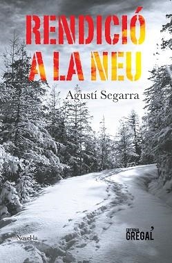 RENDICIÓ A LA NEU | 9788417082246 | SEGARRA PLANS, AGUSTÍ | Llibreria Aqualata | Comprar libros en catalán y castellano online | Comprar libros Igualada