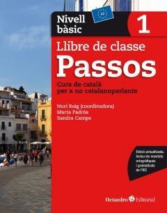 PASSOS 1. LLIBRE DE CLASSE. NIVELL BÀSIC -- EDICIÓ 2017 | 9788499219578 | ROIG MARTÍNEZ, NURI/CAMPS FERNÁNDEZ, SANDRA/PADRÓS COLL, MARTA/DARANAS VIÑOLAS, MERITXELL | Llibreria Aqualata | Comprar llibres en català i castellà online | Comprar llibres Igualada