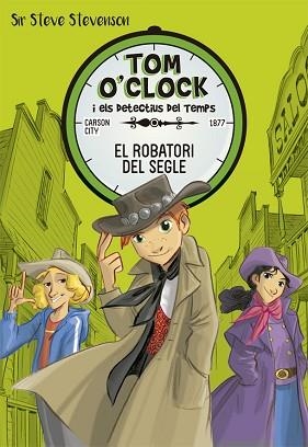 TOM O'CLOCK 3. EL ROBATORI DEL SEGLE | 9788424661472 | STEVENSON, SIR STEVE | Llibreria Aqualata | Comprar libros en catalán y castellano online | Comprar libros Igualada