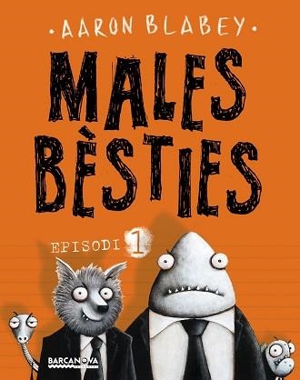 MALES BÈSTIES. EPISODI 1 | 9788448942960 | BLABEY, AARON | Llibreria Aqualata | Comprar llibres en català i castellà online | Comprar llibres Igualada