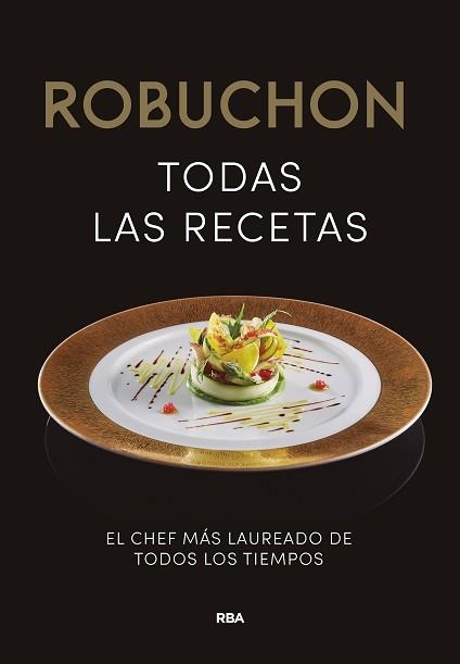 ROBUCHON. TODAS LAS RECETAS | 9788490567876 | ROBUCHON , JOEL | Llibreria Aqualata | Comprar llibres en català i castellà online | Comprar llibres Igualada