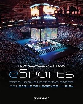 ESPORTS. TODO LO QUE NECESITAS SABER, DE LEAGUE OF LEGENDS AL FIFA | 9788445004784 | CHANSON, REMY | Llibreria Aqualata | Comprar llibres en català i castellà online | Comprar llibres Igualada