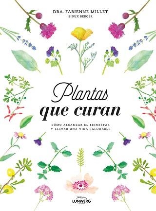 PLANTAS QUE CURAN | 9788416890330 | DRA. FABIENNE MILLET/BERGER, SIOUX | Llibreria Aqualata | Comprar llibres en català i castellà online | Comprar llibres Igualada