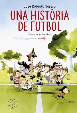 UNA HISTÒRIA DE FUTBOL | 9788417059200 | TORERO, JOSÉ ROBERTO | Llibreria Aqualata | Comprar llibres en català i castellà online | Comprar llibres Igualada