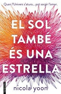 SOL TAMBÉ ÉS UNA ESTRELLA, EL | 9788416716524 | YOON, NICOLA | Llibreria Aqualata | Comprar llibres en català i castellà online | Comprar llibres Igualada