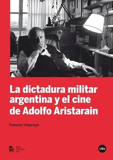 DICTADURA MILITAR ARGENTINA Y EL CINE DE ADOLFO ARISTARAIN, LA | 9788447537211 | VILAPRINYÓ ALBAREDA, FRANCESC | Llibreria Aqualata | Comprar llibres en català i castellà online | Comprar llibres Igualada