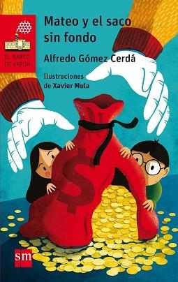 MATEO Y EL SACO SIN FONDO (BARCO DE VAPOR ROJO 201) | 9788467585827 | GÓMEZ CERDÁ, ALFREDO | Llibreria Aqualata | Comprar llibres en català i castellà online | Comprar llibres Igualada