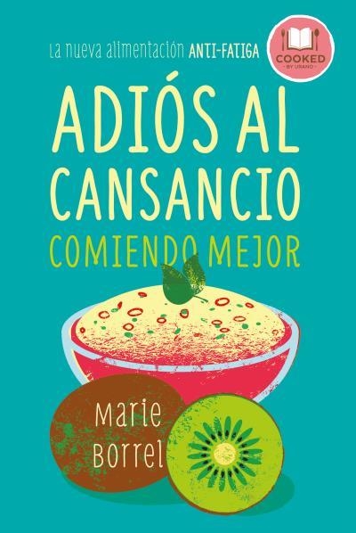 ADIÓS AL CANSANCIO COMIENDO MEJOR | 9788479539856 | BORREL, MARIE | Llibreria Aqualata | Comprar llibres en català i castellà online | Comprar llibres Igualada