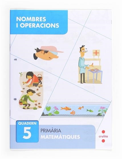 NOMBRES I OPERACIONS 5 - QUADERN DE MATEMÀTIQUES 2N. PRIMÀRIA | 9788466132664 | SÁNCHEZ, CARMEN | Llibreria Aqualata | Comprar llibres en català i castellà online | Comprar llibres Igualada