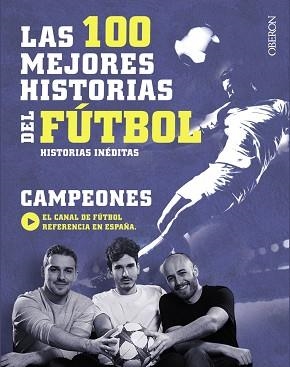 100 MEJORES HISTORIAS DEL FÚTBOL, LAS | 9788441538931 | CAMPEONES | Llibreria Aqualata | Comprar llibres en català i castellà online | Comprar llibres Igualada