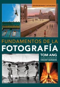 FUNDAMENTOS DE LA FOTOGRAFÍA | 9788416965182 | ANG, TOM/BURGEON, VINCENT | Llibreria Aqualata | Comprar llibres en català i castellà online | Comprar llibres Igualada