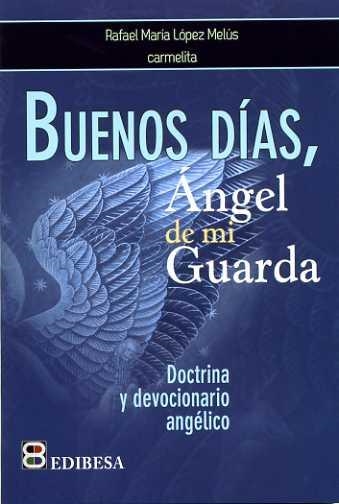 BUENOS DÍAS, ÁNGEL DE MI GUARDA | 9788484075950 | LÓPEZ MELÚS, RAFAEL MARÍA | Llibreria Aqualata | Comprar llibres en català i castellà online | Comprar llibres Igualada