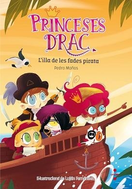 PRINCESES DRAC 4. L'ILLA DE LES FADES PIRATA | 9788466143554 | MAÑAS ROMERO, PEDRO | Llibreria Aqualata | Comprar llibres en català i castellà online | Comprar llibres Igualada