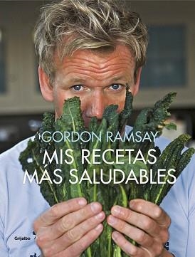 MIS RECETAS MÁS SALUDABLES | 9788416895335 | RAMSAY, GORDON  | Llibreria Aqualata | Comprar llibres en català i castellà online | Comprar llibres Igualada