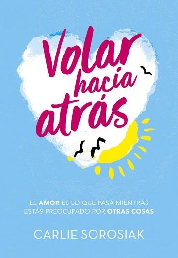 VOLAR HACIA ATRÁS | 9788490438350 | SOROSIAK, CARLIE | Llibreria Aqualata | Comprar llibres en català i castellà online | Comprar llibres Igualada