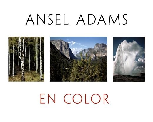 ANSEL ADAMS EN COLOR | 9788441539327 | ADAMS, ANSEL / SCHAEFER, JOHN P. / STILLMAN, ANDREA G. | Llibreria Aqualata | Comprar llibres en català i castellà online | Comprar llibres Igualada