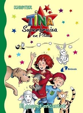 TINA SUPERBRUIXA I EN PITUS 18. EL GOSSET ENCANTAT | 9788499068251 | KNISTER | Llibreria Aqualata | Comprar llibres en català i castellà online | Comprar llibres Igualada