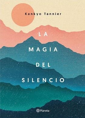 MAGIA DEL SILENCIO, LA | 9788408177319 | TANNIER, KANKYO | Llibreria Aqualata | Comprar llibres en català i castellà online | Comprar llibres Igualada