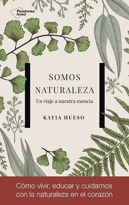 SOMOS NATURALEZA | 9788417002978 | HUESO, KATIA | Llibreria Aqualata | Comprar llibres en català i castellà online | Comprar llibres Igualada