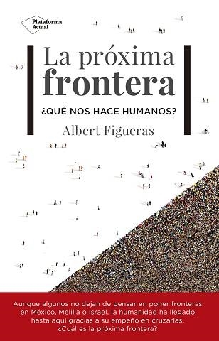 PRÓXIMA FRONTERA, LA | 9788417002954 | FIGUERAS, ALBERT | Llibreria Aqualata | Comprar llibres en català i castellà online | Comprar llibres Igualada