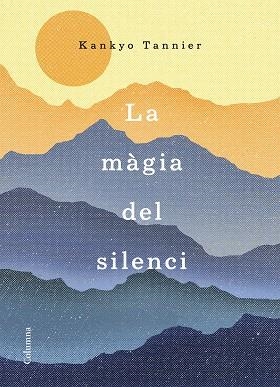 MÀGIA DEL SILENCI, LA | 9788466423168 | TANNIER, KANKYO | Llibreria Aqualata | Comprar llibres en català i castellà online | Comprar llibres Igualada