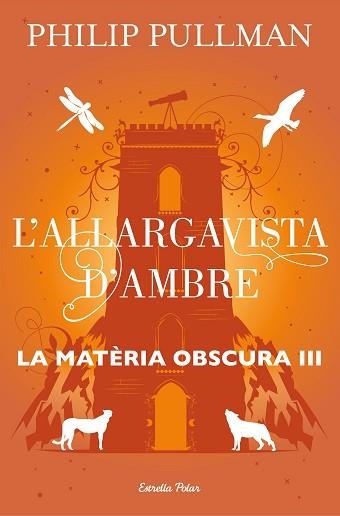 ALLARGAVISTA D'AMBRE, L' | 9788491373582 | PULLMAN, PHILIP | Llibreria Aqualata | Comprar libros en catalán y castellano online | Comprar libros Igualada