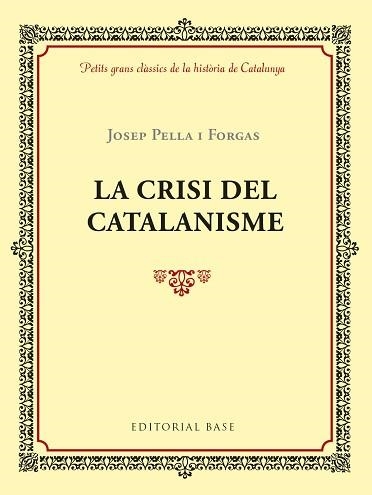 CRISI DEL CATALANISME, LA | 9788417183004 | PELLA I FORGAS, JOSEP | Llibreria Aqualata | Comprar llibres en català i castellà online | Comprar llibres Igualada