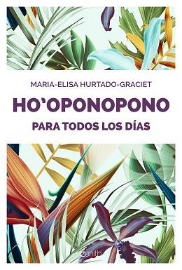 HO OPONOPONO PARA TODOS LOS DÍAS | 9788408176893 | HURTADO-GRACIET, MARIA-ELISA | Llibreria Aqualata | Comprar llibres en català i castellà online | Comprar llibres Igualada