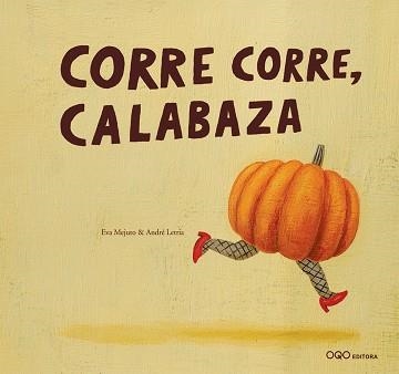 CORRE CORRE CALABAZA | 9788498715378 | LETRIA, ANDRÉ / LEJUTO, EVA | Llibreria Aqualata | Comprar llibres en català i castellà online | Comprar llibres Igualada