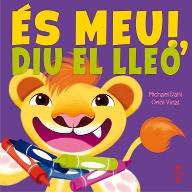 ES MEU! DIU EL LLEO | 9788466141901 | DAHL, MICHAEL | Llibreria Aqualata | Comprar llibres en català i castellà online | Comprar llibres Igualada