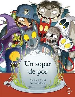 UN SOPAR DE POR | 9788466142120 | MARTÍ ORRIOLS, MERITXELL / SALOMO, XAVIER | Llibreria Aqualata | Comprar llibres en català i castellà online | Comprar llibres Igualada