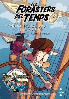 FORASTERS DEL TEMPS 4. L'AVENTURA DELS VALLBONA AL GALIÓ PIRATA | 9788466142892 | SANTIAGO, ROBERTO | Llibreria Aqualata | Comprar llibres en català i castellà online | Comprar llibres Igualada