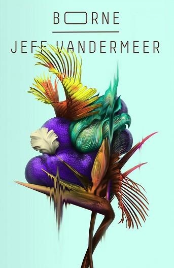 BORNE | 9788417036591 | VANDERMEER, JEFF | Llibreria Aqualata | Comprar llibres en català i castellà online | Comprar llibres Igualada