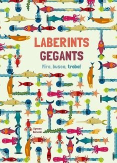 LABERINTS GEGANTS  | 9788468251943 | BARUZZI, A. | Llibreria Aqualata | Comprar llibres en català i castellà online | Comprar llibres Igualada