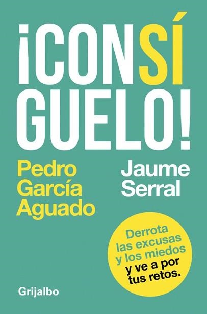 CONSÍGUELO! | 9788425353604 | GARCÍA AGUADO, PEDRO / SERRAL VENTURA, JAUME | Llibreria Aqualata | Comprar libros en catalán y castellano online | Comprar libros Igualada