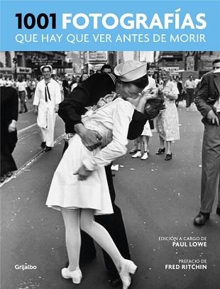 1001 FOTOGRAFÍAS QUE HAY QUE VER ANTES DE MORIR | 9788416895298 | LOWE, PAUL | Llibreria Aqualata | Comprar libros en catalán y castellano online | Comprar libros Igualada