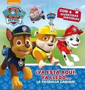 ¡YA ESTÁ AQUÍ, YA LLEGÓ... LA PATRULLA CANINA! (PAW PATROL - PATRULLA CANINA. PR | 9788448846497 | NICKELODEON | Llibreria Aqualata | Comprar libros en catalán y castellano online | Comprar libros Igualada