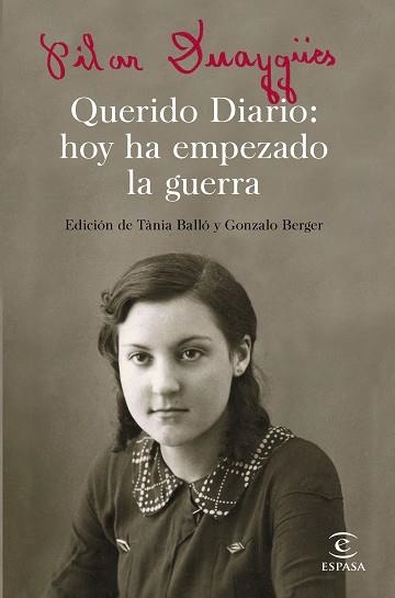 QUERIDO DIARIO: HOY HA EMPEZADO LA GUERRA | 9788467050301 | DUAYGÜES, PILAR / (BALLÓ, TÀNIA / BERGER, GONZALO - EDITORES) | Llibreria Aqualata | Comprar llibres en català i castellà online | Comprar llibres Igualada