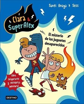 CLARA & SUPERALEX 1. EL MISTERIO DE LOS JUGUETES DESAPARECIDOS | 9788408175605 | ANAYA, SANTI / BOUDEBESSE, SESS | Llibreria Aqualata | Comprar llibres en català i castellà online | Comprar llibres Igualada